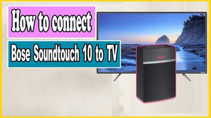 Can I connect my Bose SoundTouch 10 to my TV?