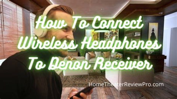 Can I connect wireless headphones to Denon receiver?