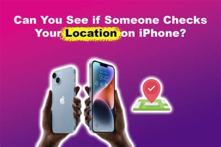 Can you get notified when someone checks your location?