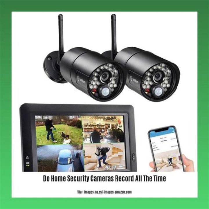 Do wireless cameras record all the time?