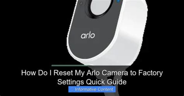 How do I reset my Arlo camera to factory settings?