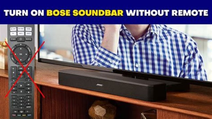 How do I turn on my Bose Soundbar without a remote?