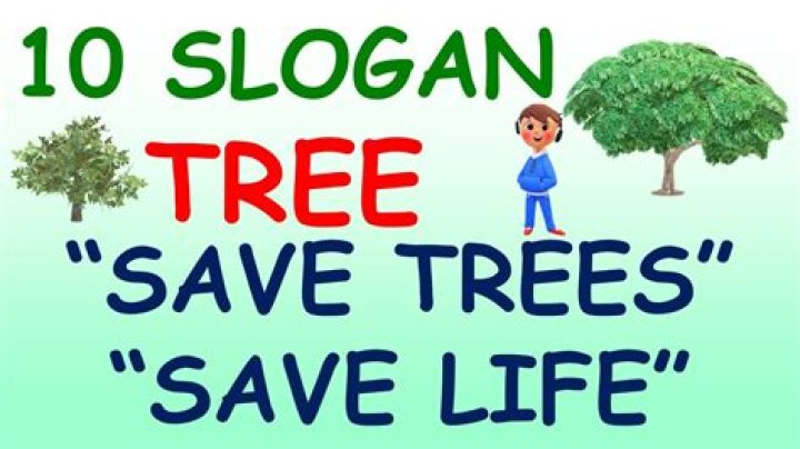 How do you write a slogan to save a tree?