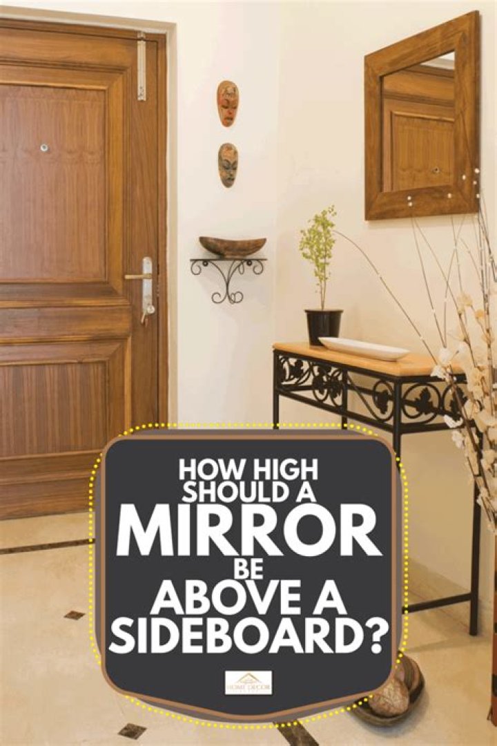 How high should a mirror be above a sideboard?