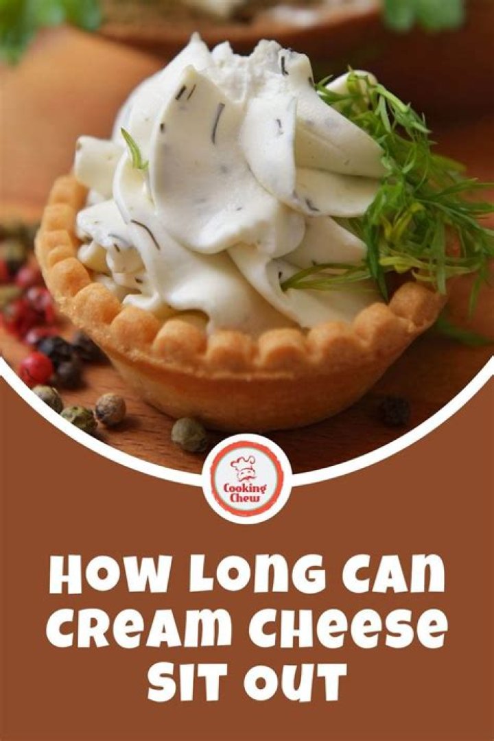 How long can cream cheese and sour cream sit out?