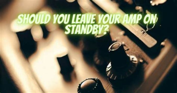 Should you leave your amp on?