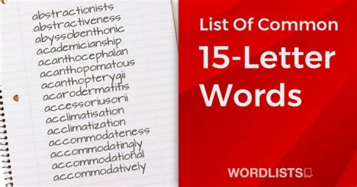 What are some 15 letter words?