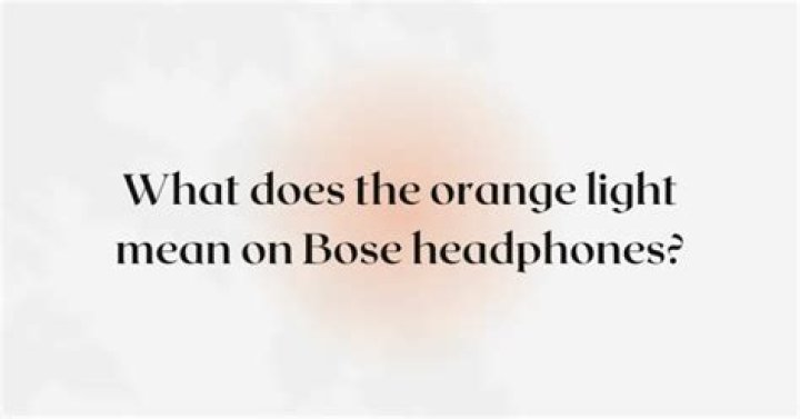 What does orange light mean on Bose speaker?