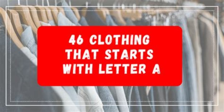 What is something you can wear that starts with the letter A?
