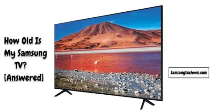 What model year is my Samsung TV?