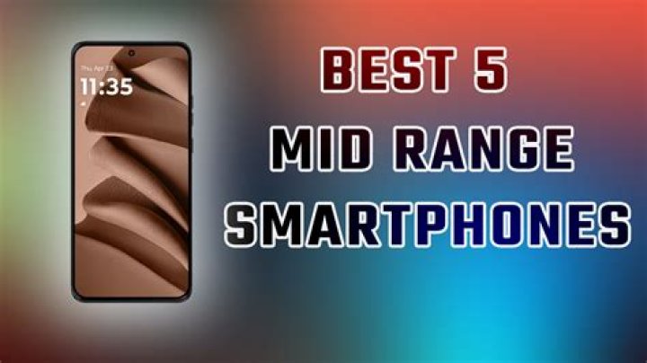 What should I look for in a mid range phone?