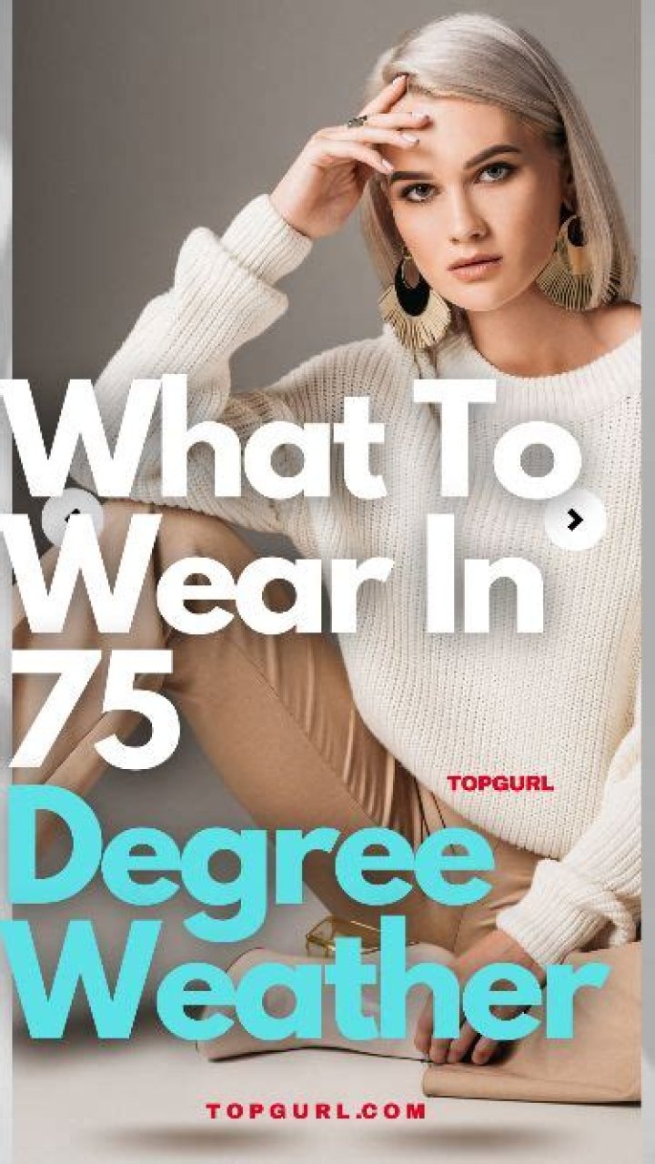 What should I wear in 75 degrees?