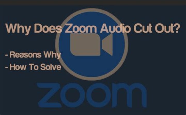 Why does my audio cut out on Zoom?