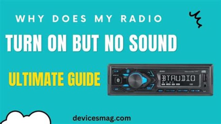 Why does my radio come on but no sound?