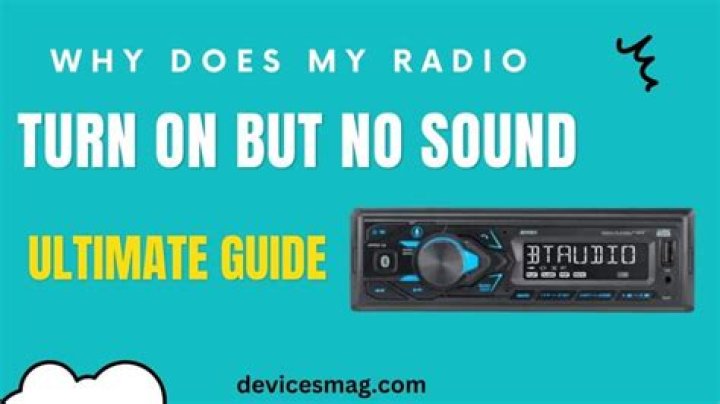 Why does my radio turn on but no sound?