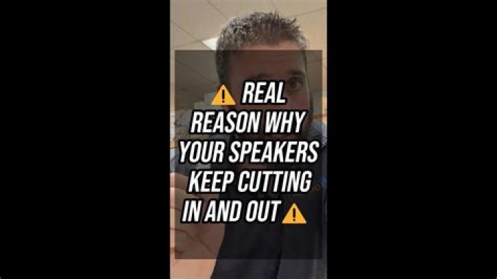 Why does my speaker keep cutting in and out?