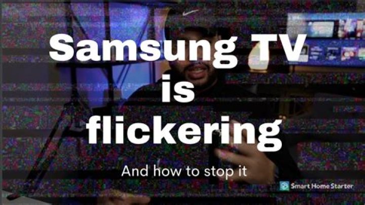 Why is my Samsung TV flickering on and off?
