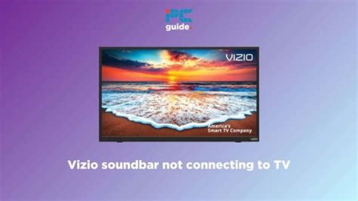Why is my Vizio sound bar not connecting?